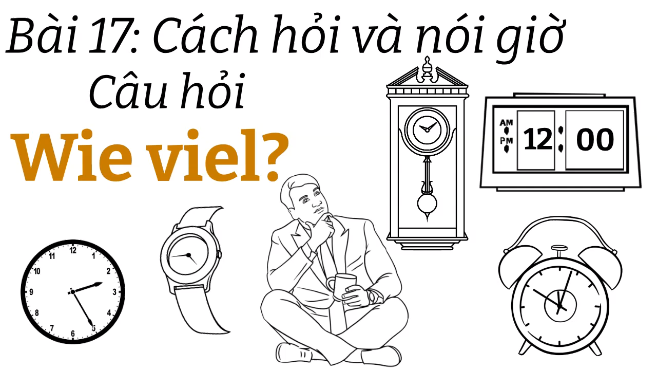 Ngữ pháp tiếng đức A1.1 | Bài 17 | Cách hỏi và nói giờ trong tiếng đức |  Mít học tiếng đức