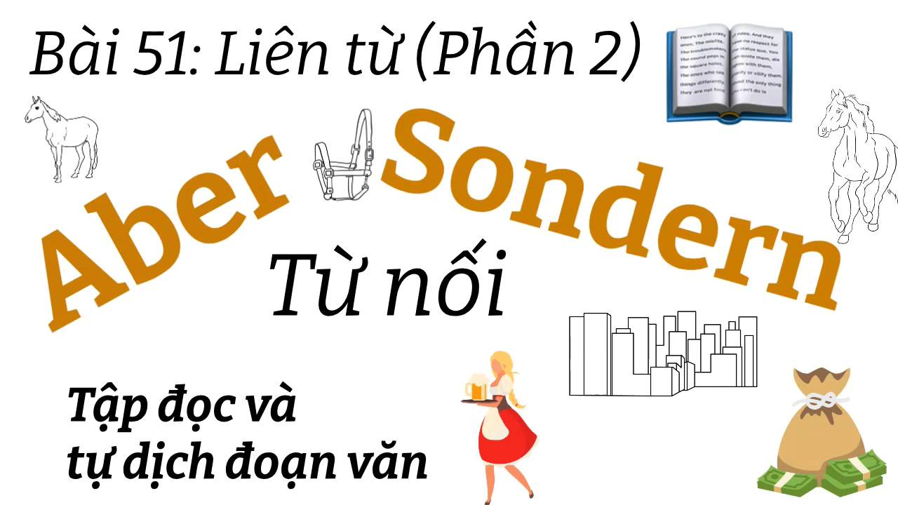 Ngữ Pháp Tiếng Đức A1.2 | Bài 51 | Liên từ (Phần 2) | Từ nối " aber" và "sondern" | Tập đọc và dịch đoạn văn | Mít Học Tiếng Đức